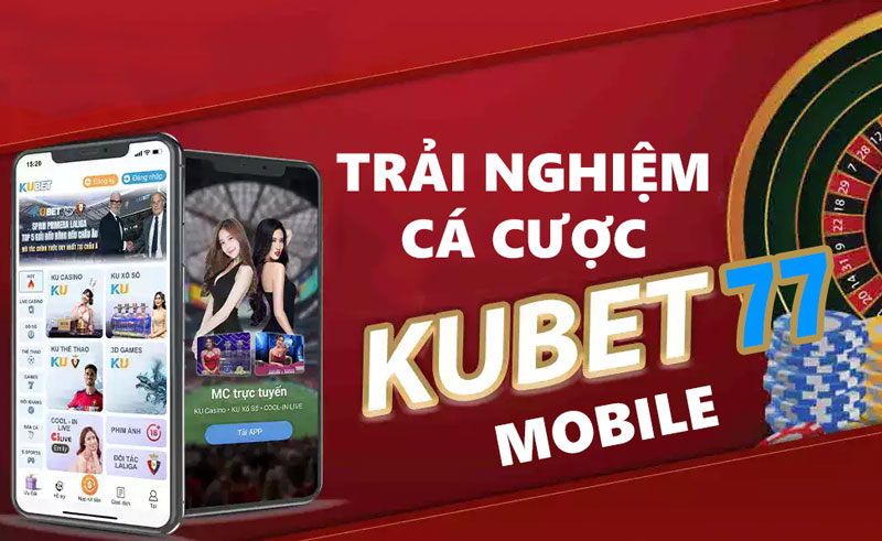 KUBET77 Mobile: Trải Nghiệm Cá Cược Trên Điện Thoại Di Động